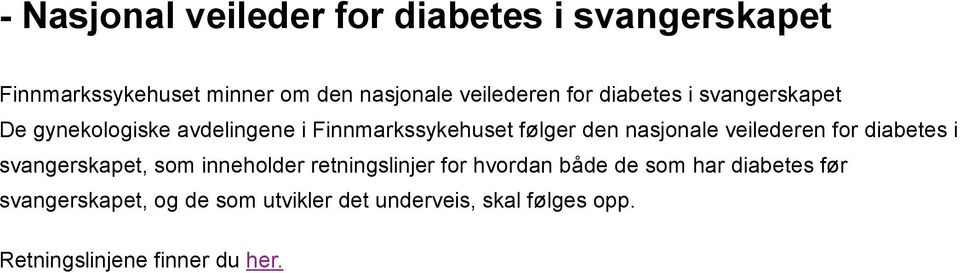 veilederen for diabetes i svangerskapet, som inneholder retningslinjer for hvordan både de som har