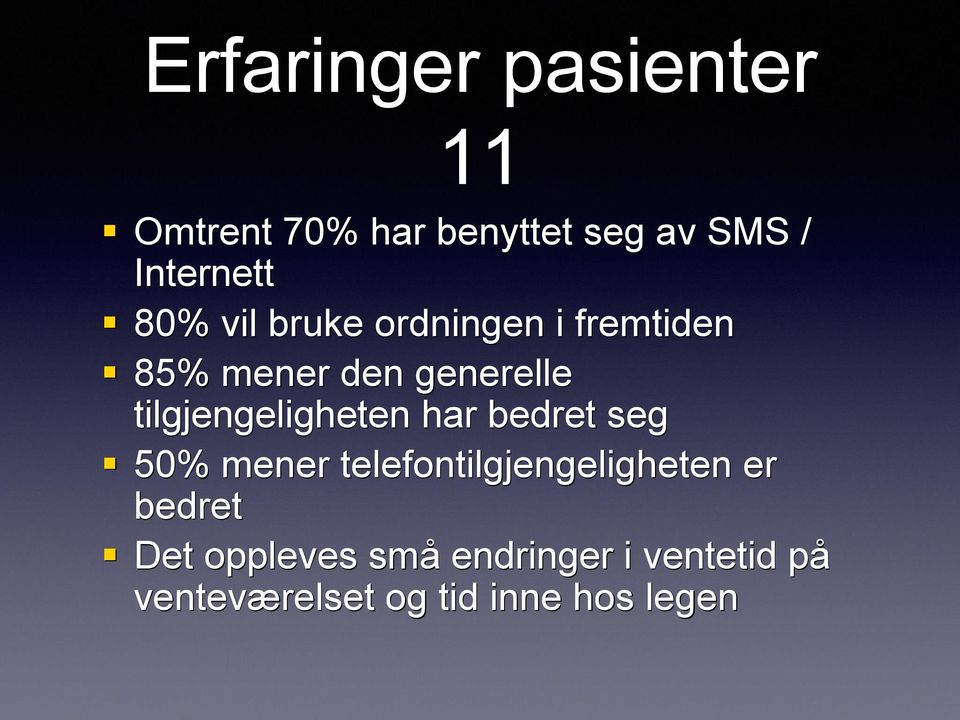 tilgjengeligheten har bedret seg 50% mener telefontilgjengeligheten er