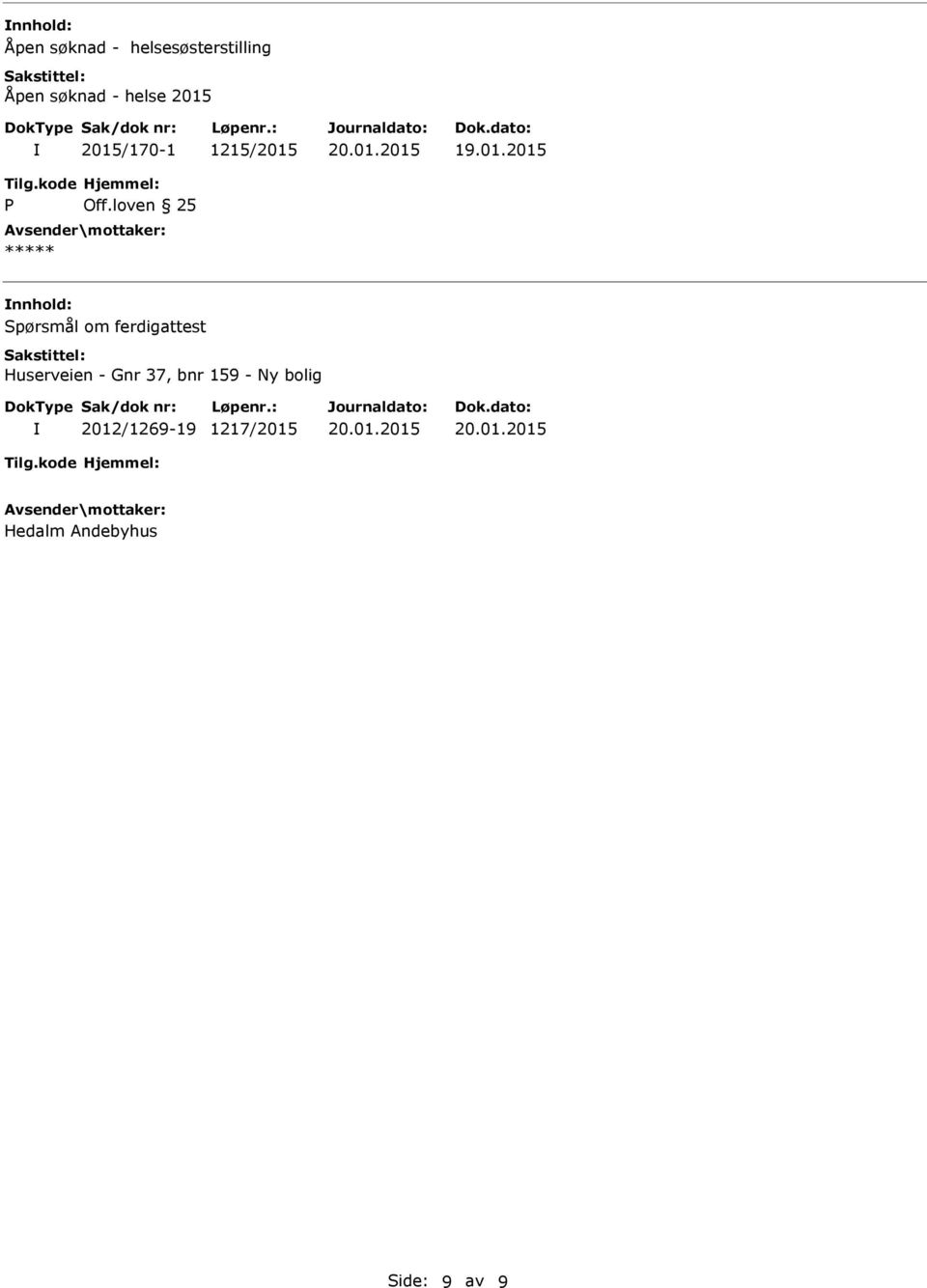 ferdigattest Huserveien - Gnr 37, bnr 159 - Ny