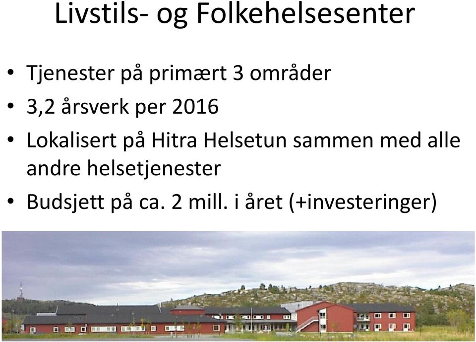 Lokalisert på Hitra Helsetun sammen med alle