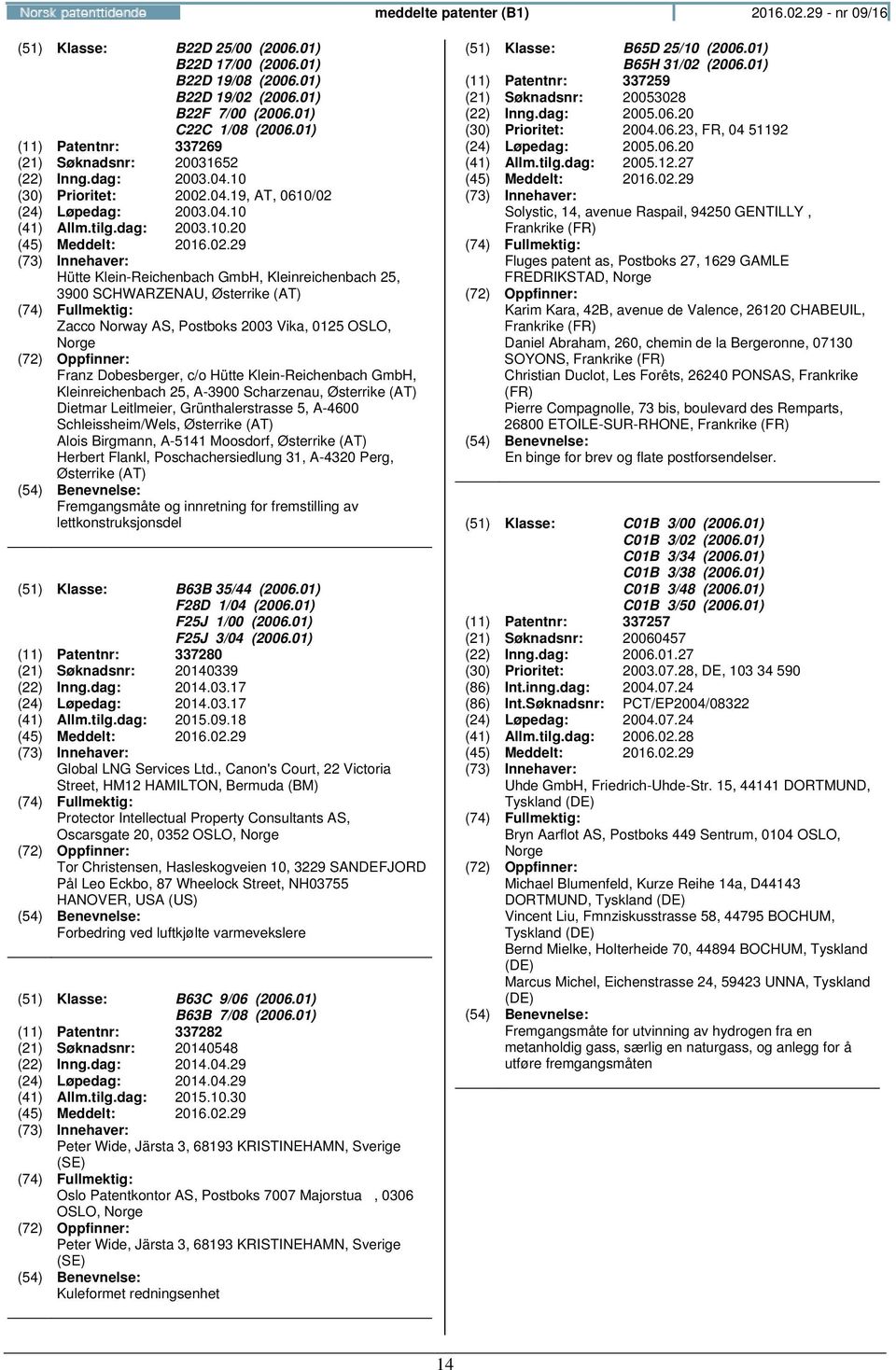 (30) Prioritet: 2002.04.19, AT, 0610/