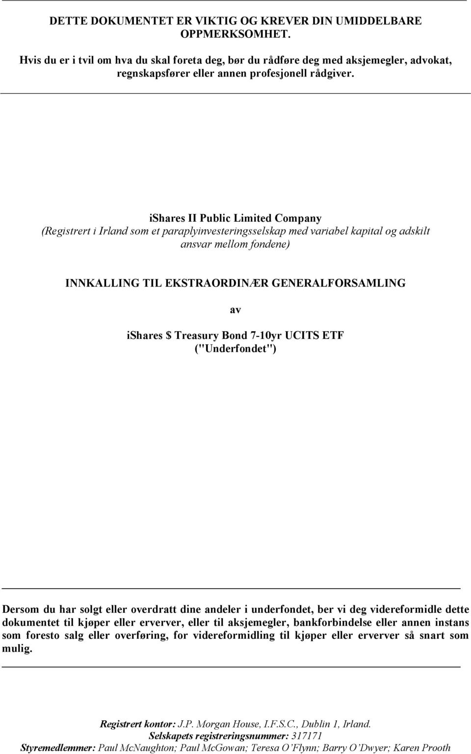 ishares II Public Limited Company (Registrert i Irland som et paraplyinvesteringsselskap med variabel kapital og adskilt ansvar mellom fondene) INNKALLING TIL EKSTRAORDINÆR GENERALFORSAMLING av