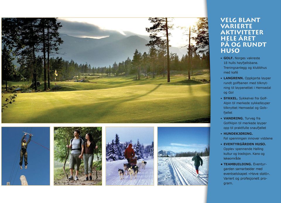 Sykkelvei fra Golf- Alpin til merkede sykkelløyper tilknyttet Hemsedal og Golsfjellet VANDRING.