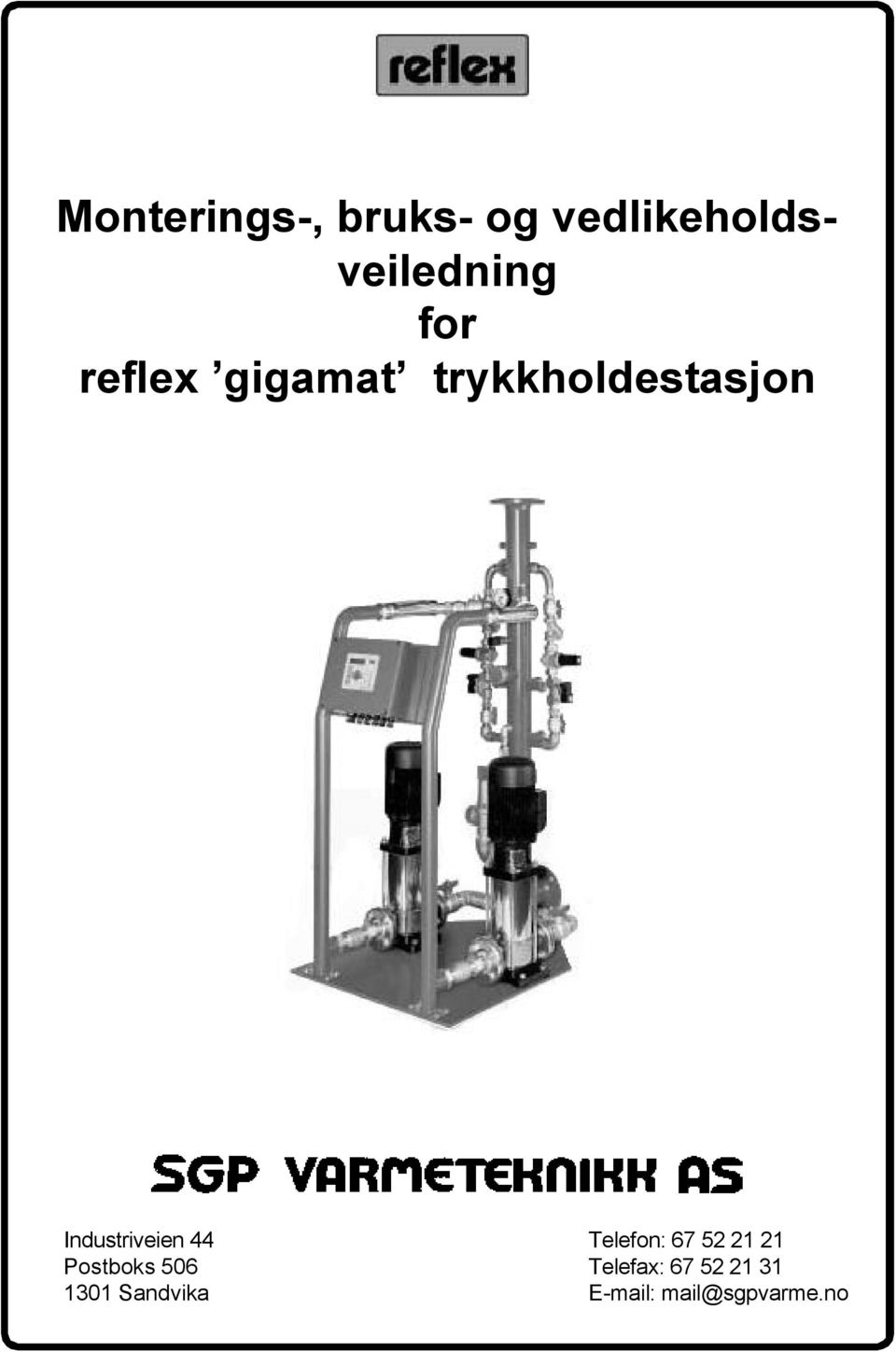 Industriveien 44 Telefon: 67 52 21 21 Postboks