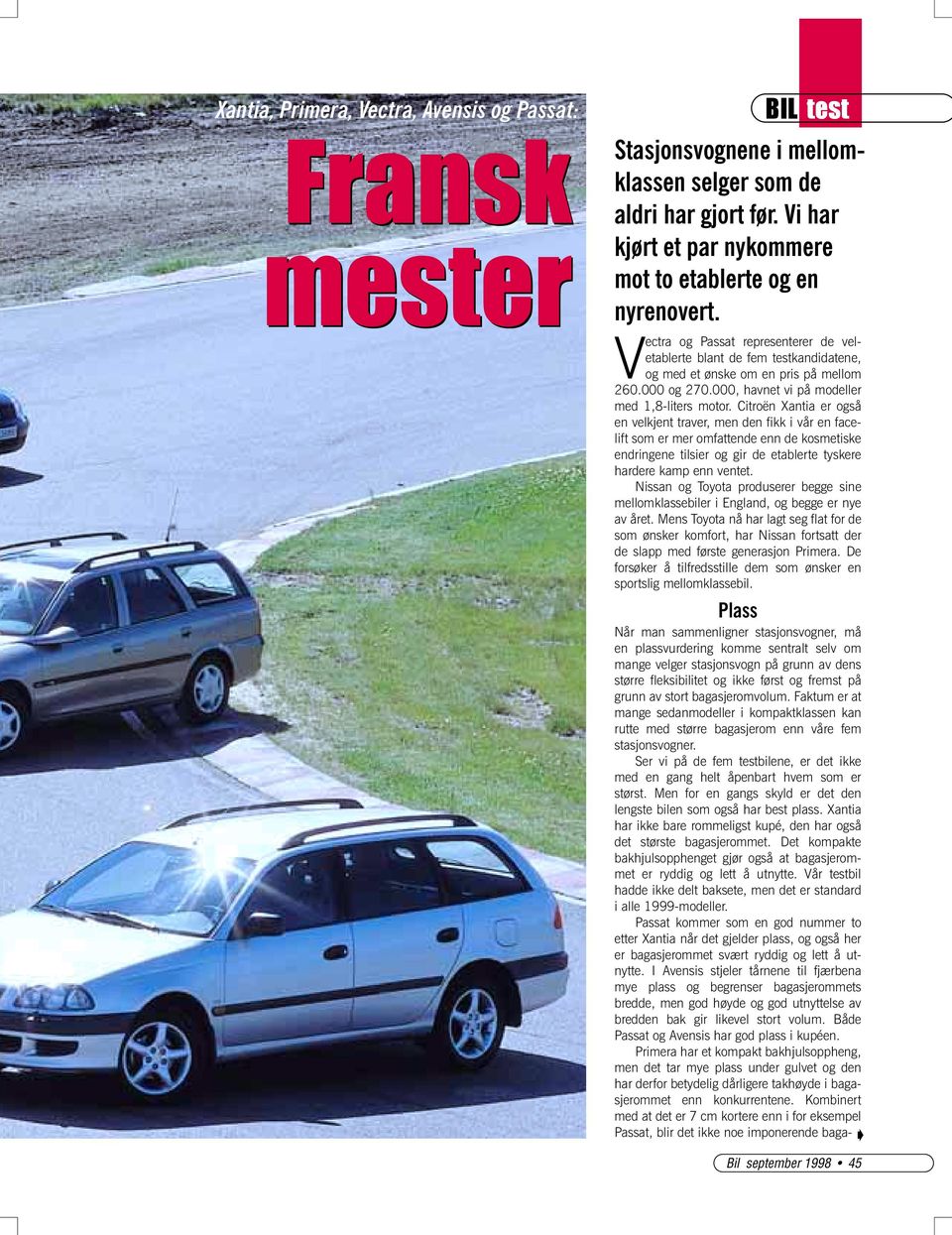 Citroën Xantia er også en velkjent traver, men den fikk i vår en facelift som er mer omfattende enn de kosmetiske endringene tilsier og gir de etablerte tyskere hardere kamp enn ventet.