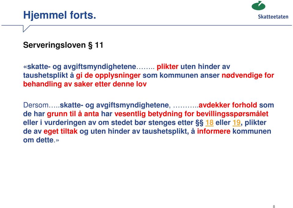 denne lov Dersom..skatte- og avgiftsmyndighetene,.