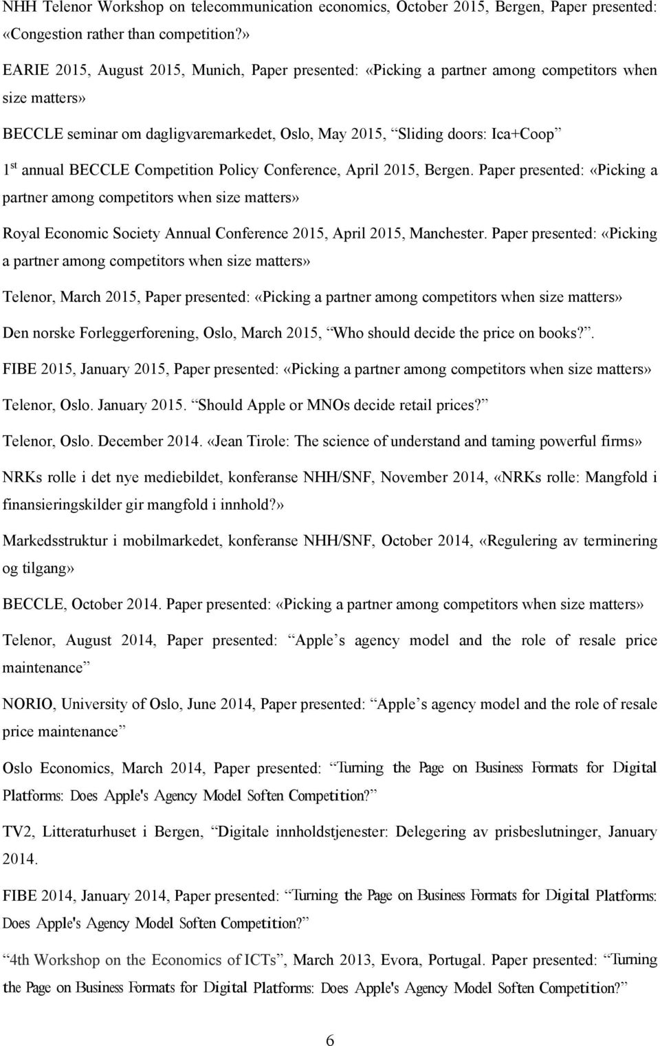 BECCLE Competition Policy Conference, April 2015, Bergen.