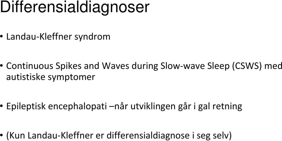 autistiske symptomer Epileptisk encephalopati når