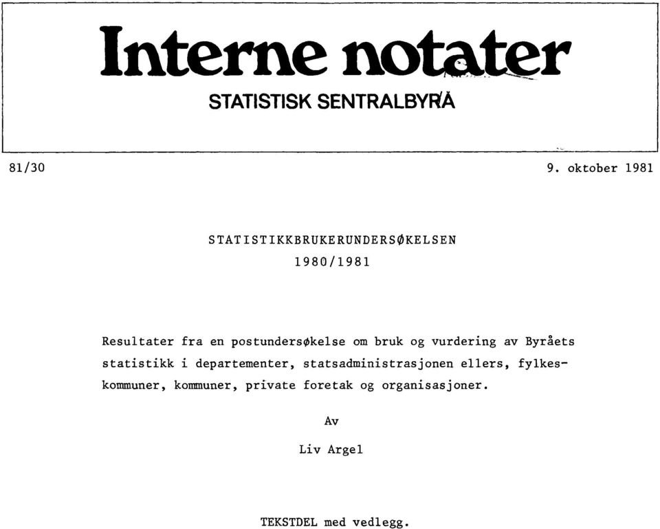 postundersøkelse om bruk og vurdering av Byråets statistikk i departementer,