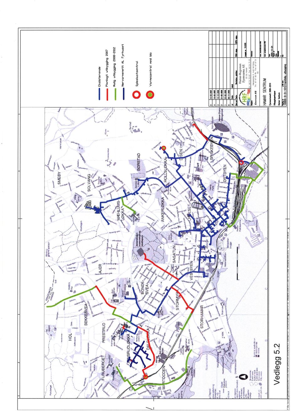 åørjske6y P O JLYEN t y 0"^ lx a ^ I : Vedlegg 52 I _ Ekssteende Planlagt utbyggng 2007 Mulg utbyggng 20082012 Nevanenett AL Fyhuset 0 Spsslastsental 0