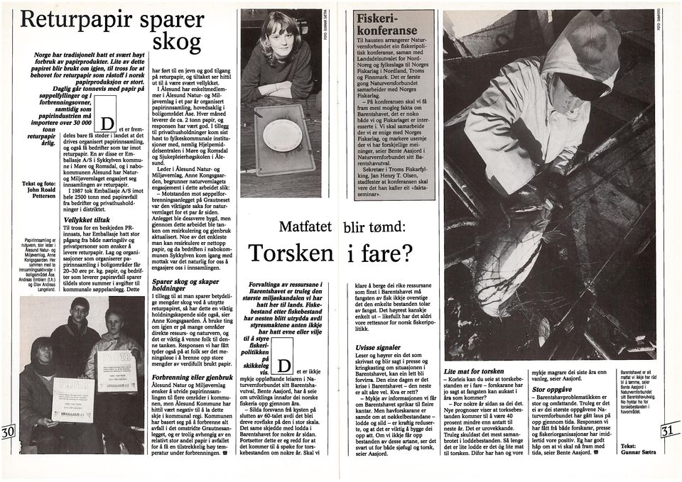 Daglg går tonnevs med papr på søppelfyllnger og forbrennngsovner, samtdg som paprndustren må mportere over 3 tonn returpapr årlg.