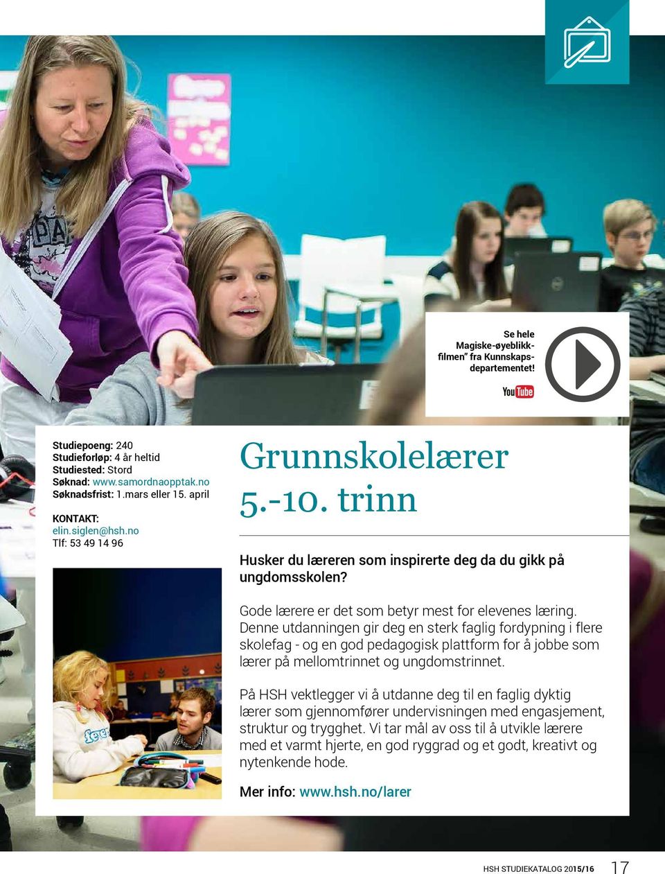 Denne utdanningen gir deg en sterk faglig fordypning i flere skolefag - og en god pedagogisk plattform for å jobbe som lærer på mellomtrinnet og ungdomstrinnet.