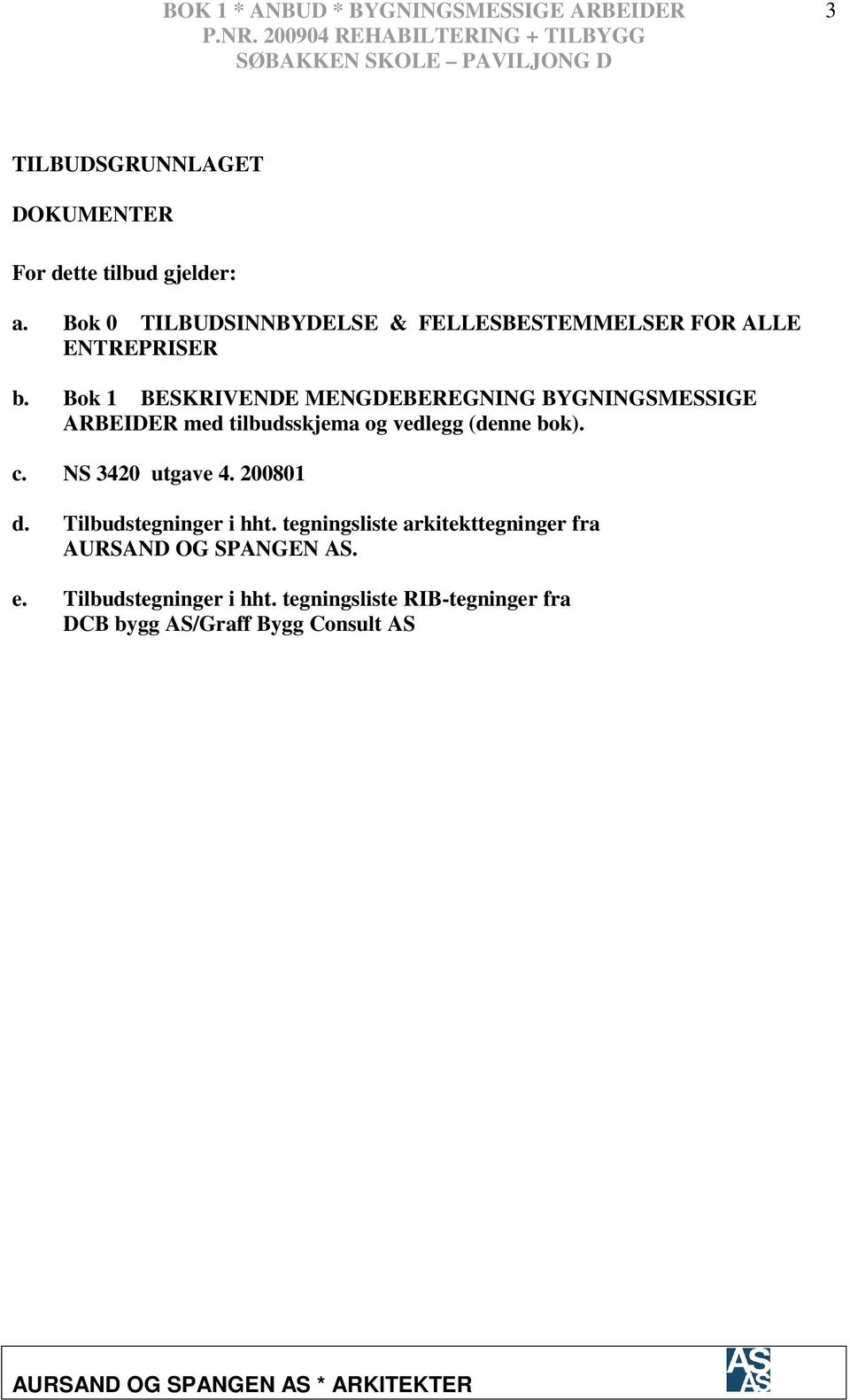 Bok 0 TILBUDSINNBYDELSE & FELLESBESTEMMELSER FOR ALLE ENTREPRISER b.