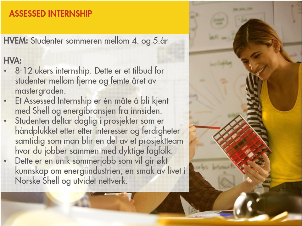 Et Assessed Internship er én måte å bli kjent med Shell og energibransjen fra innsiden.