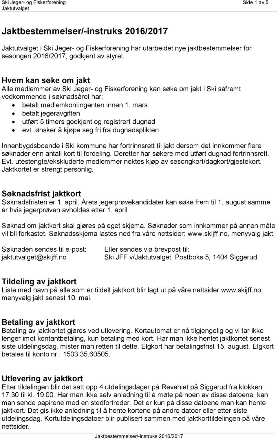 mars betalt jegeravgiften utført 5 timers godkjent og registrert dugnad evt.