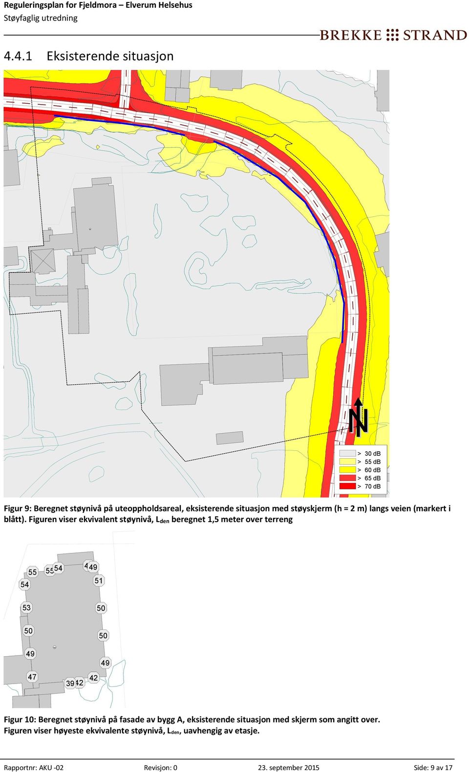 Figuren viser ekvivalent støynivå, L den beregnet 1,5 meter over terreng 54 55 55 54 42 51 53 50 50 47 3942 42 50 Figur 10: Beregnet