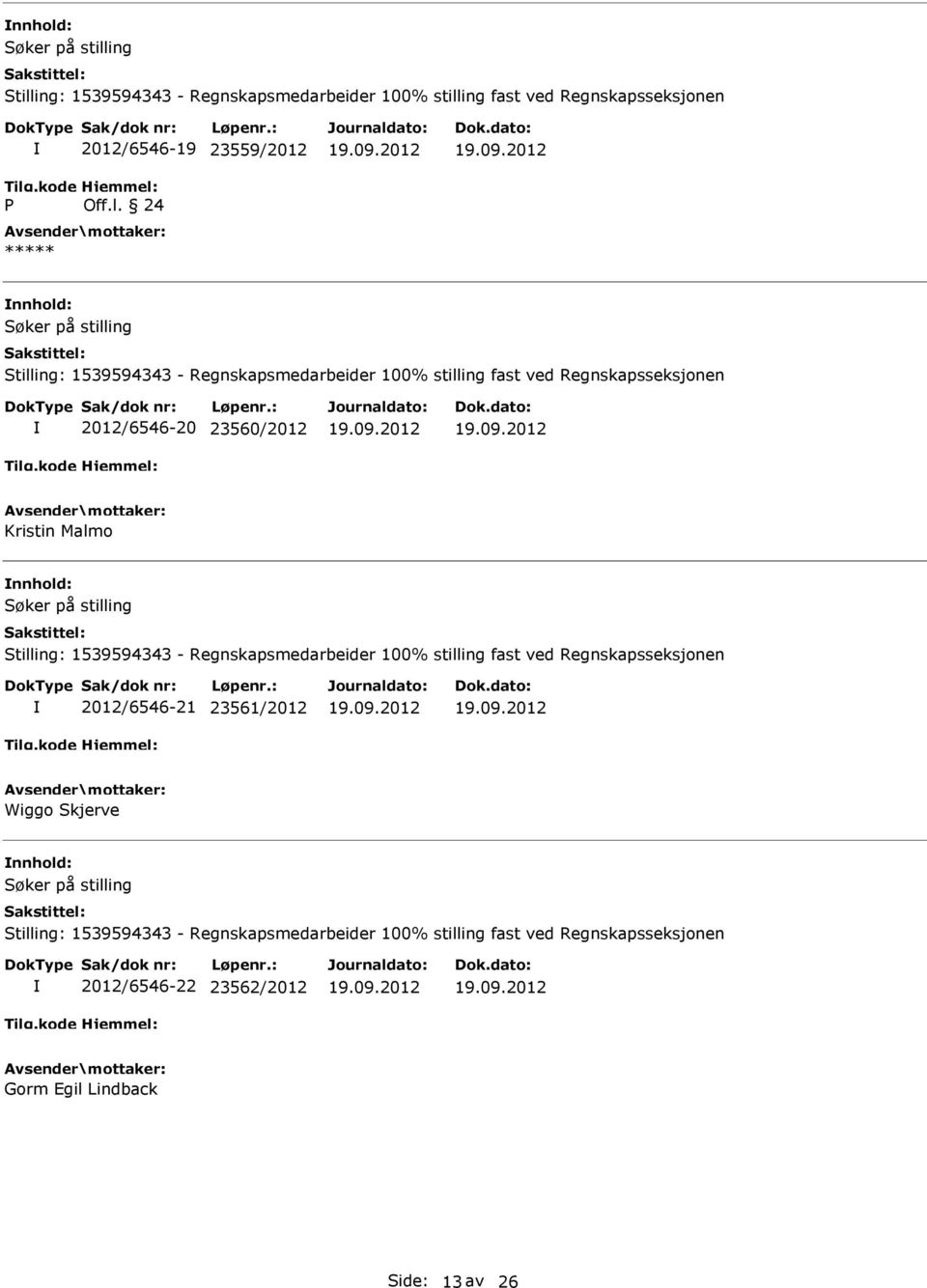 Malmo 2012/6546-21 23561/2012 Wiggo Skjerve
