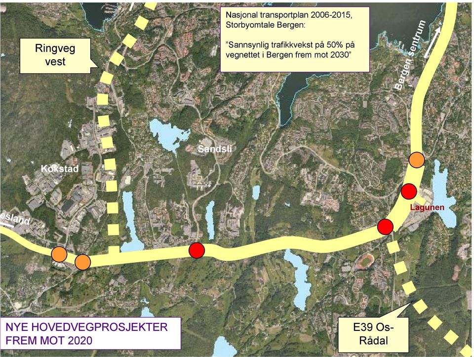 vegnettet i Bergen frem mot 2030 Bergen sentrum 10 Sandsli