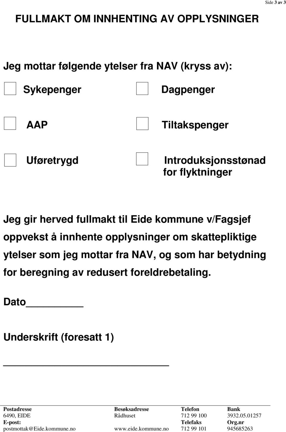 fullmakt til Eide kommune v/fagsjef oppvekst å innhente opplysninger om skattepliktige ytelser som jeg
