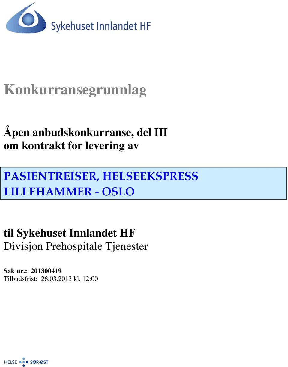 LILLEHAMMER OSLO til Sykehuset Innlandet HF Divisjon