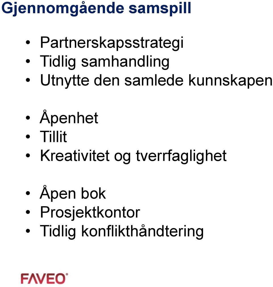 kunnskapen Åpenhet Tillit Kreativitet og