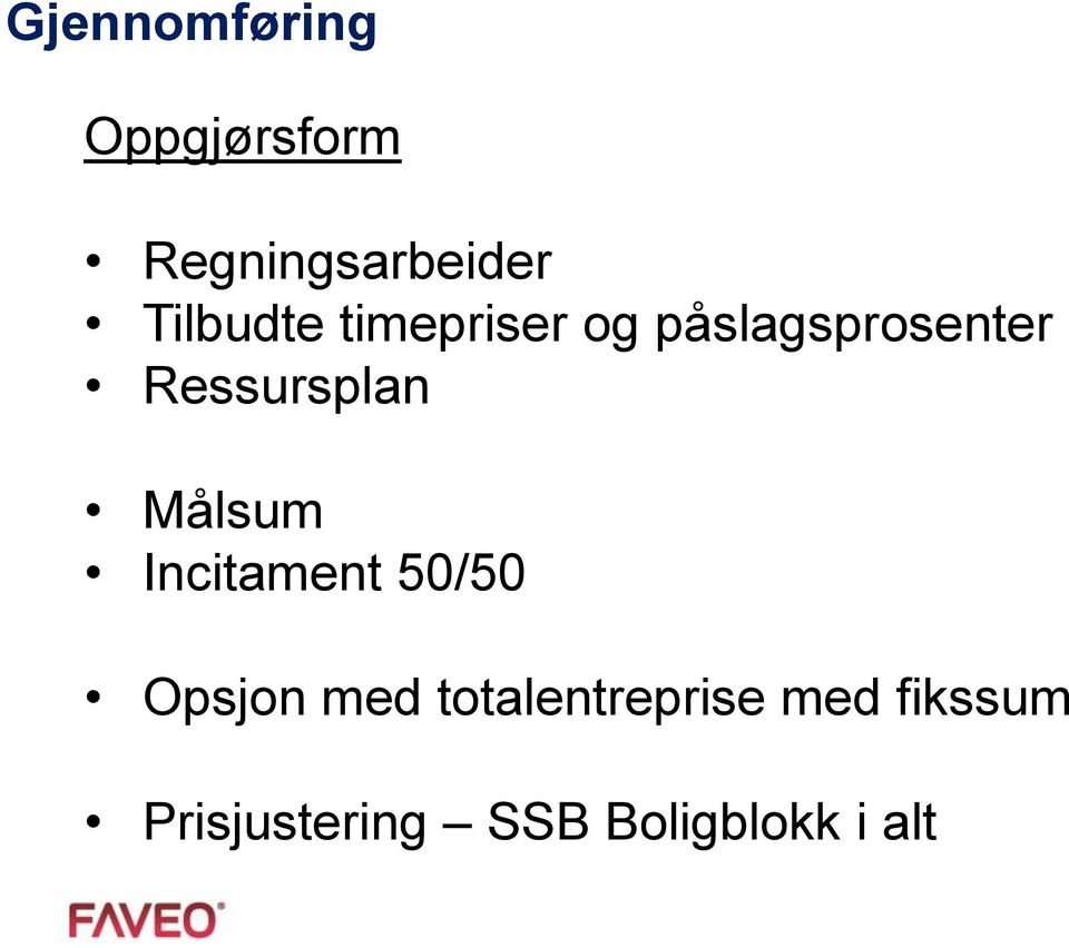 Ressursplan Målsum Incitament 50/50 Opsjon med