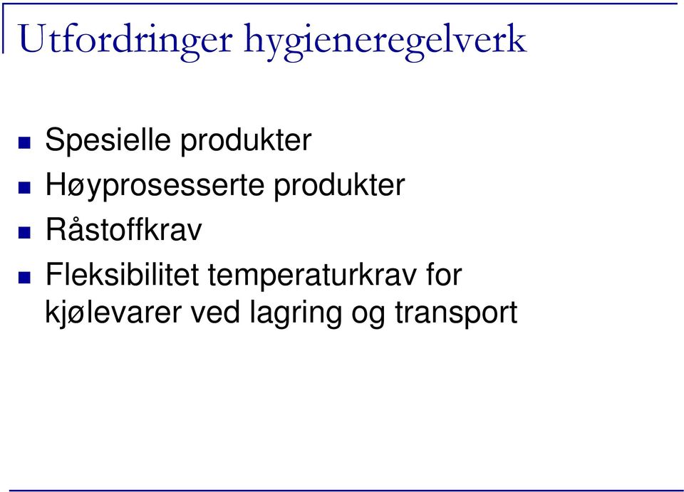 Fleksibilitet temperaturkrav for Fleksibilitet