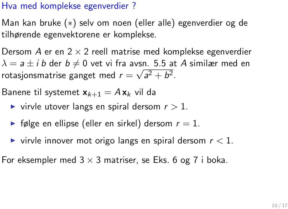 5 at A similær med en rotasjonsmatrise ganget med r = a 2 + b 2.