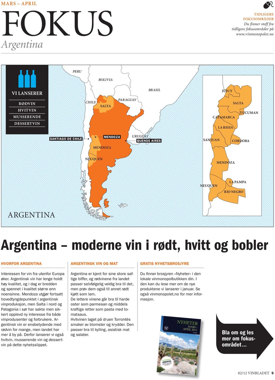 mendoza neuquen mendoza neuquen la pampa rio negro Argentina Argentina moderne vin i rødt, hvitt og bobler Hvorfor argentina Argentinsk vin og mat Gratis nyhetsbrosjyre Interessen for vin fra utenfor