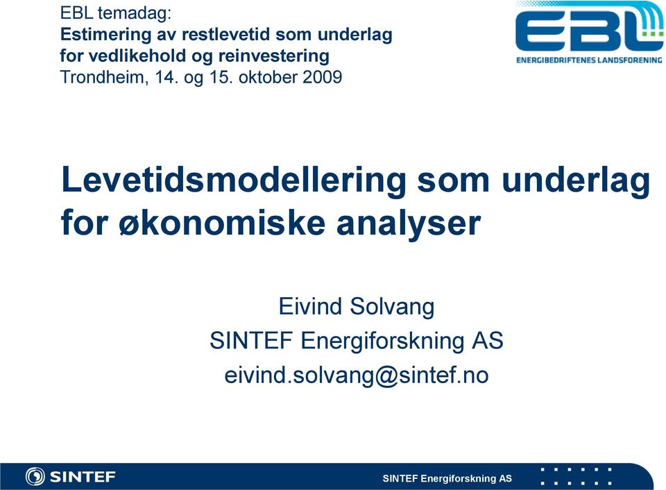 oktober 2009 Levetidsmodellering som underlag for