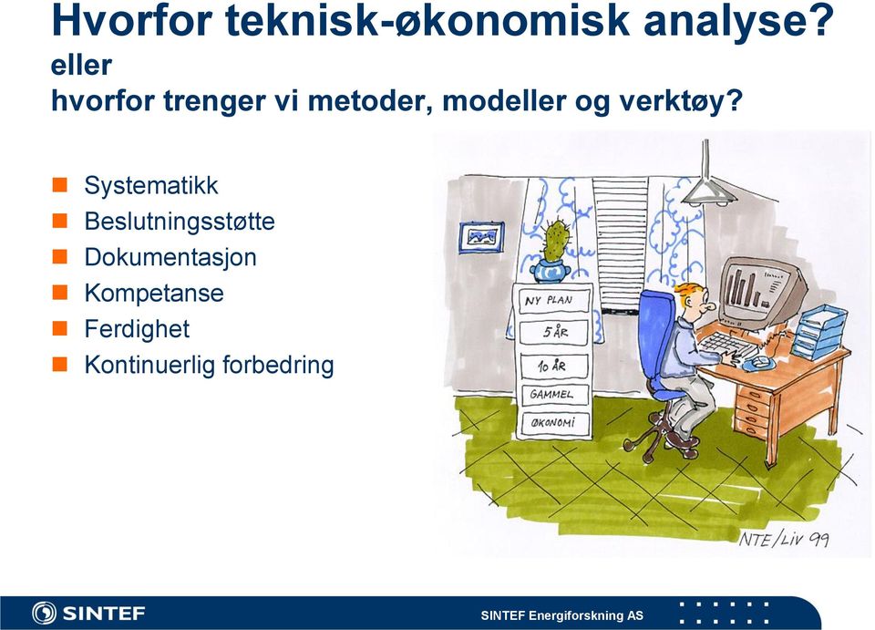 og verktøy?