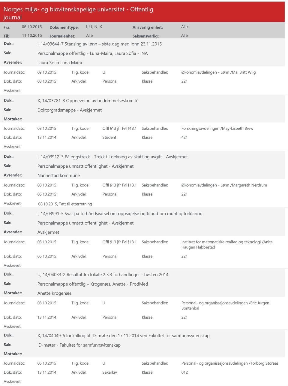 2014 Arkivdel: Student 421 I, 14/03912-3 Påleggstrekk - Trekk til dekning av skatt og avgift - Personalmappe unntatt offentlighet - Nannestad kommune Økonomiavdelingen - Lønn /Margareth Nerdrum Dok.