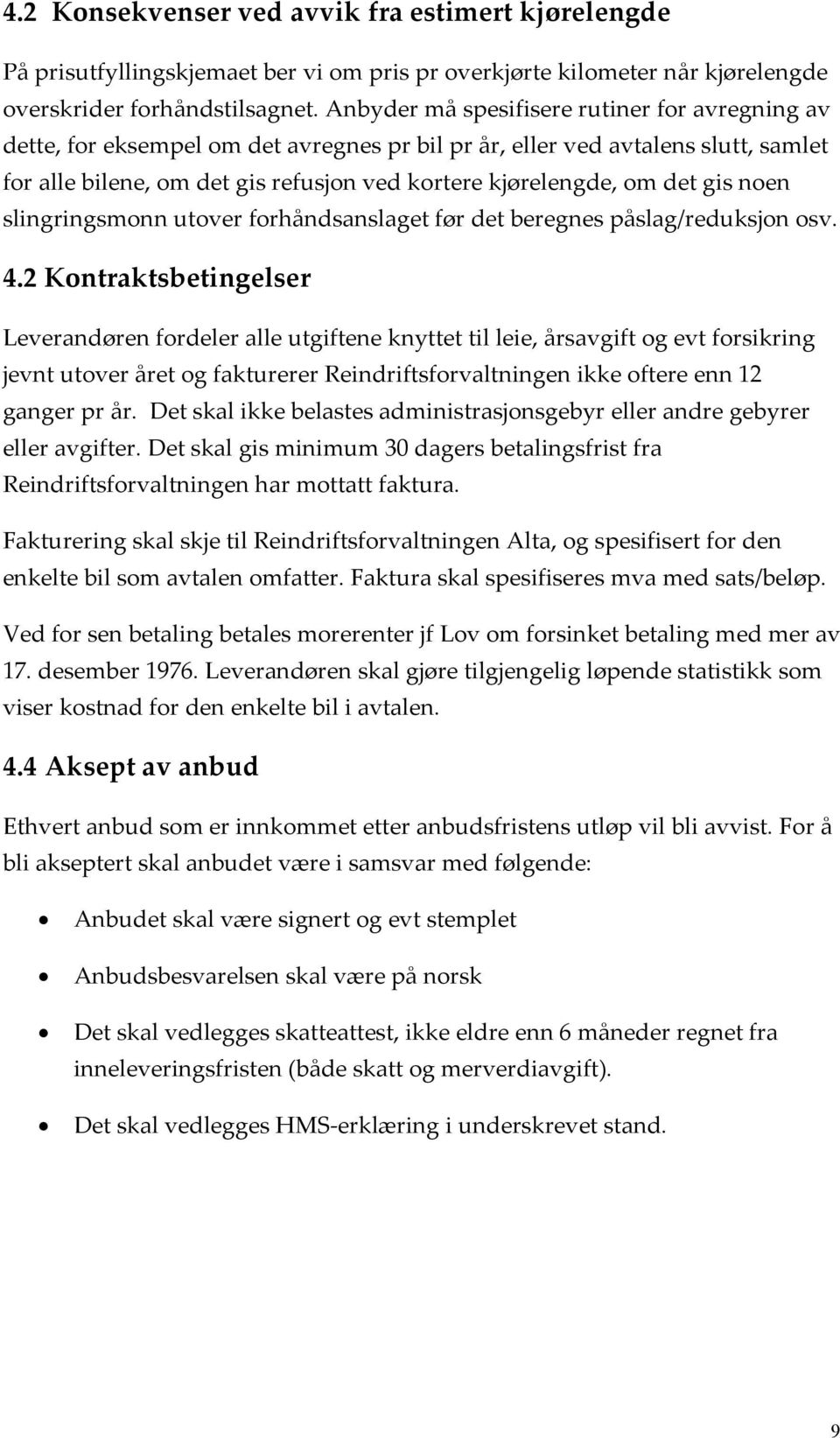 gis noen slingringsmonn utover forhåndsanslaget før det beregnes påslag/reduksjon osv. 4.