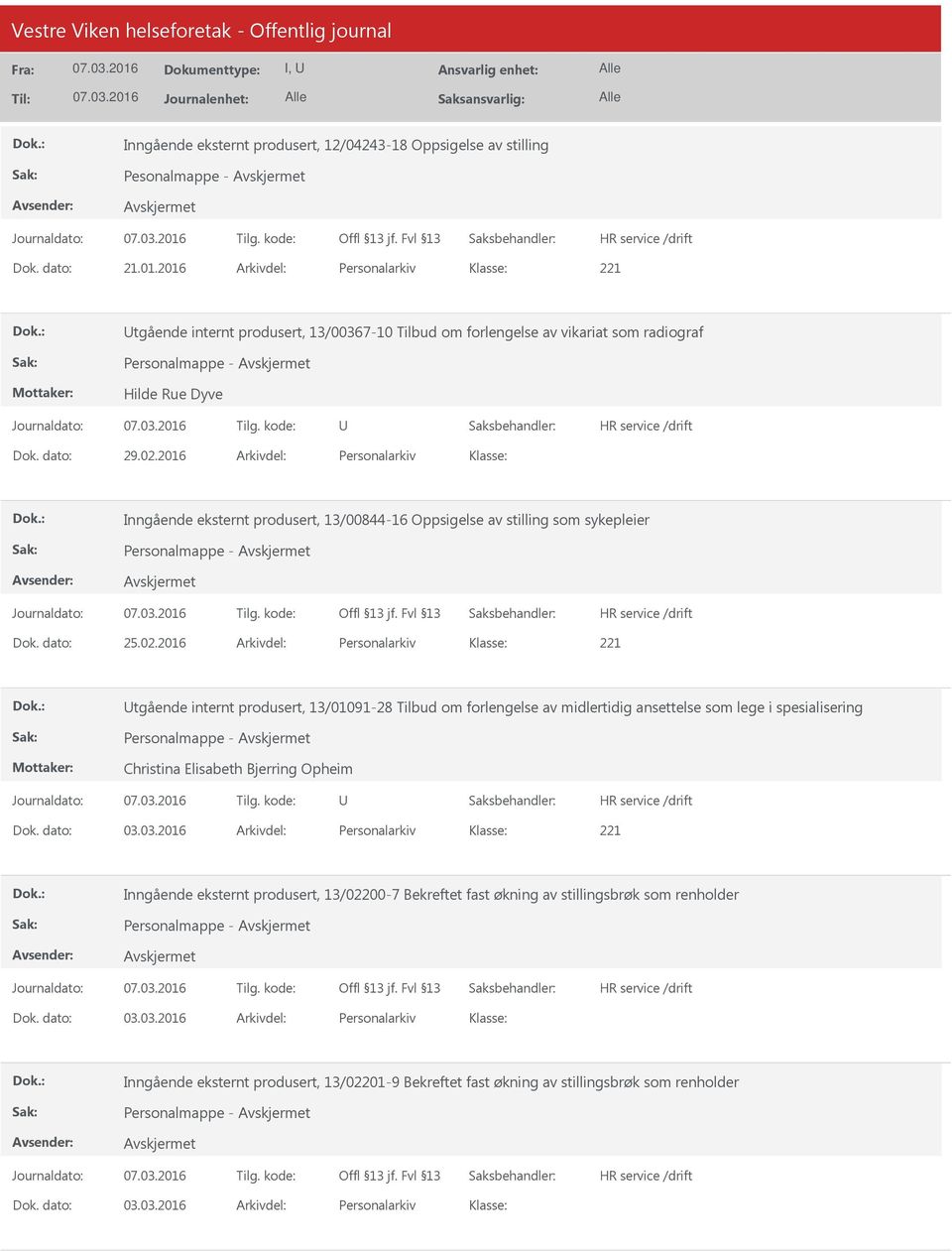 2016 Arkivdel: Personalarkiv Inngående eksternt produsert, 13/00844-16 Oppsigelse av stilling som sykepleier Personalmappe - Dok. dato: 25.02.