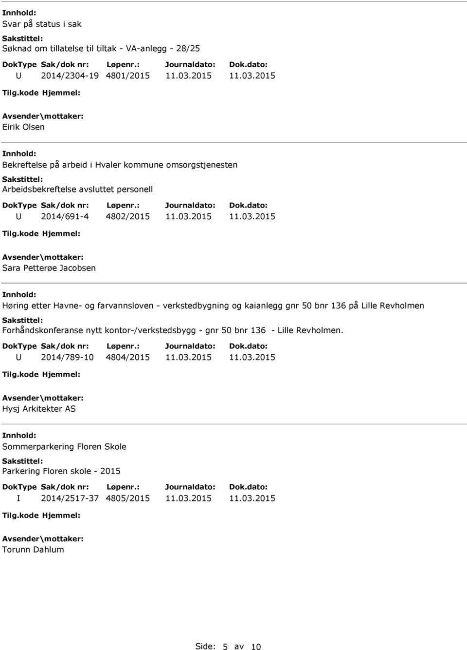 - verkstedbygning og kaianlegg gnr 50 bnr 136 på Lille Revholmen Forhåndskonferanse nytt kontor-/verkstedsbygg - gnr 50 bnr 136 - Lille Revholmen.