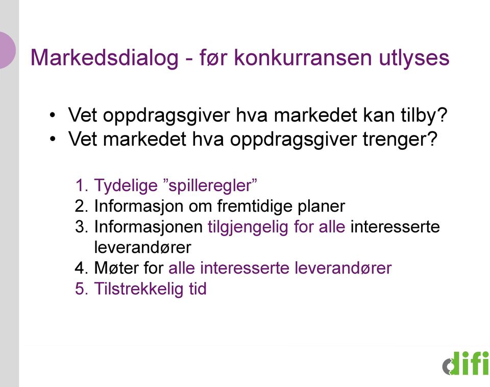 Informasjon om fremtidige planer 3.