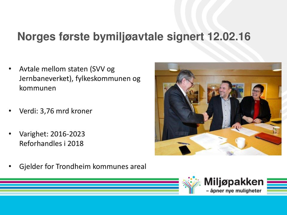 fylkeskommunen og kommunen Verdi: 3,76 mrd kroner