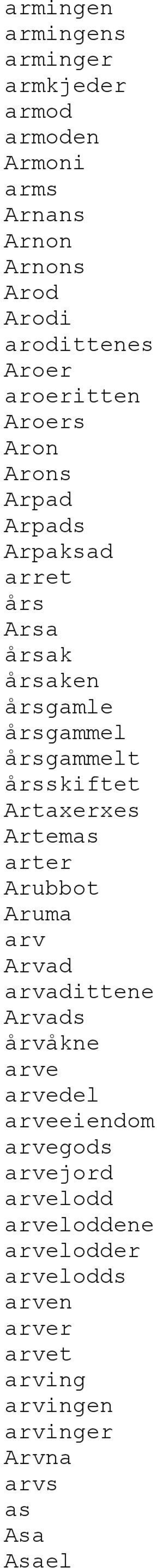 årsskiftet Artaxerxes Artemas arter Arubbot Aruma arv Arvad arvadittene Arvads årvåkne arve arvedel arveeiendom