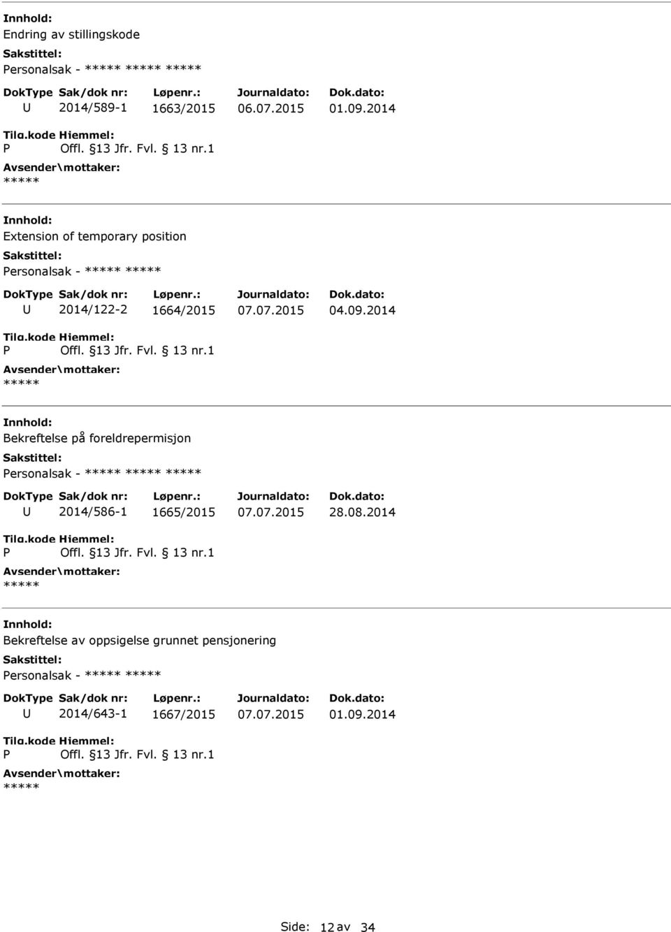 2014 Bekreftelse på foreldrepermisjon ersonalsak - 2014/586-1 1665/2015 28.08.