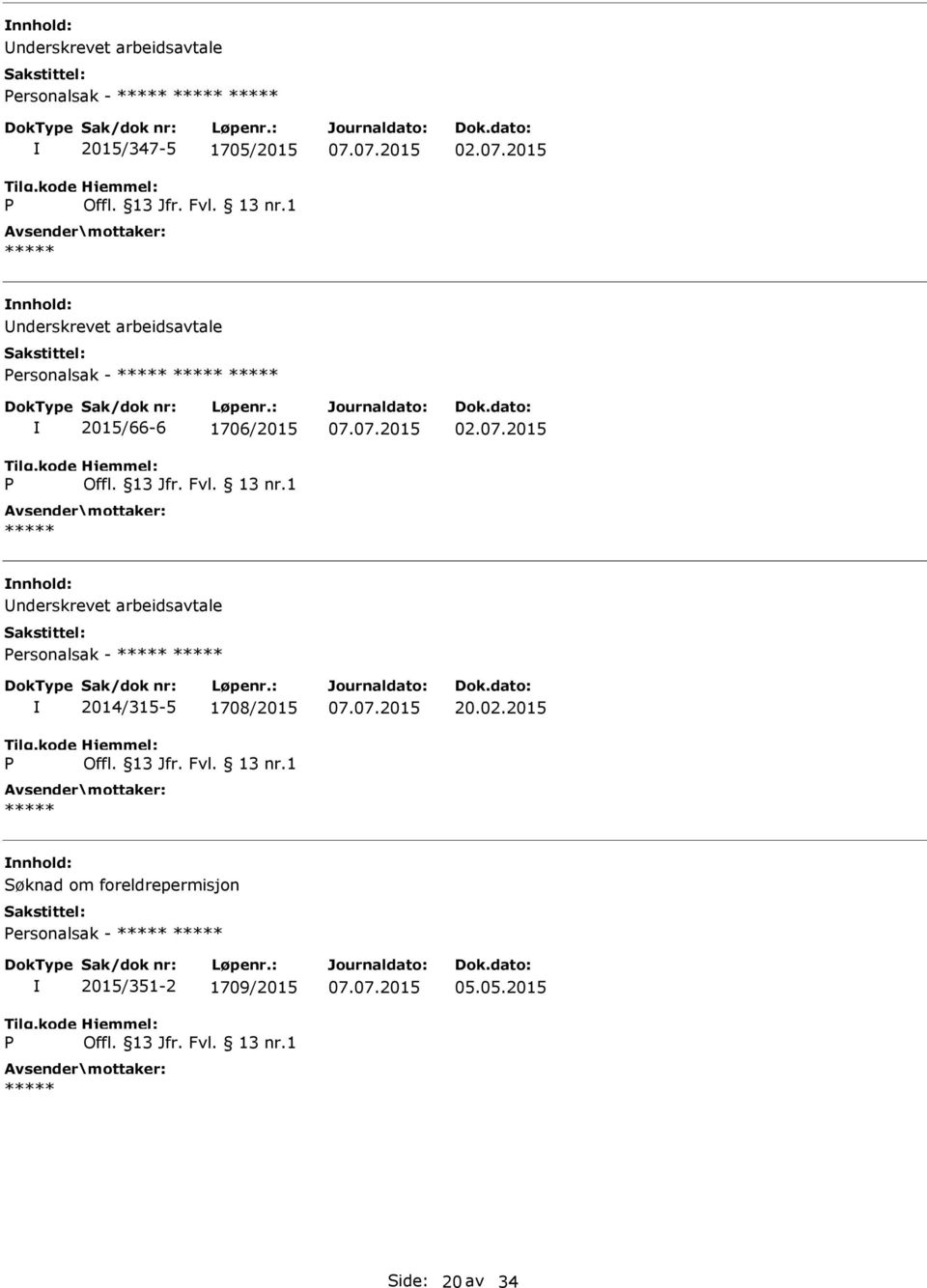 2015 nderskrevet arbeidsavtale ersonalsak - 2014/315-5 1708/2015 20.02.