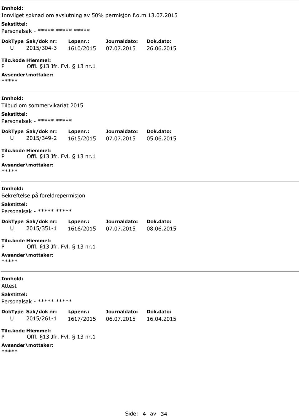 2015 Tilbud om sommervikariat 2015 ersonalsak - 2015/349-2 1615/2015 05.06.