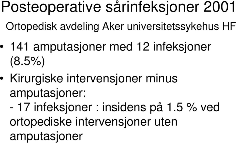 5%) Kirurgiske intervensjoner minus amputasjoner: - 17