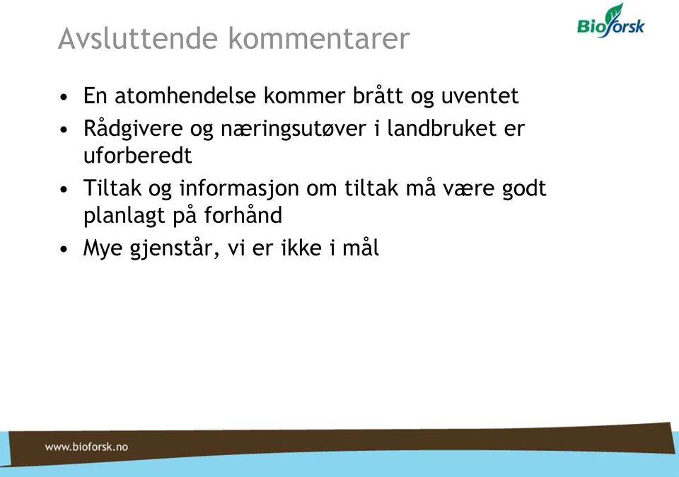 uforberedt Tiltak og informasjon om tiltak må være