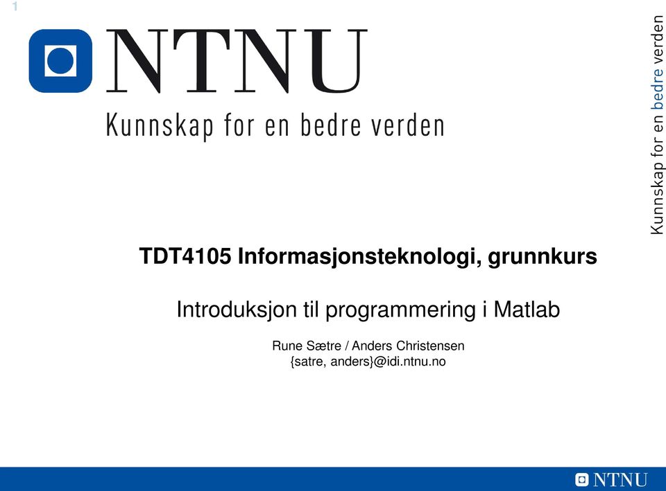 programmering i Matlab Rune Sætre /