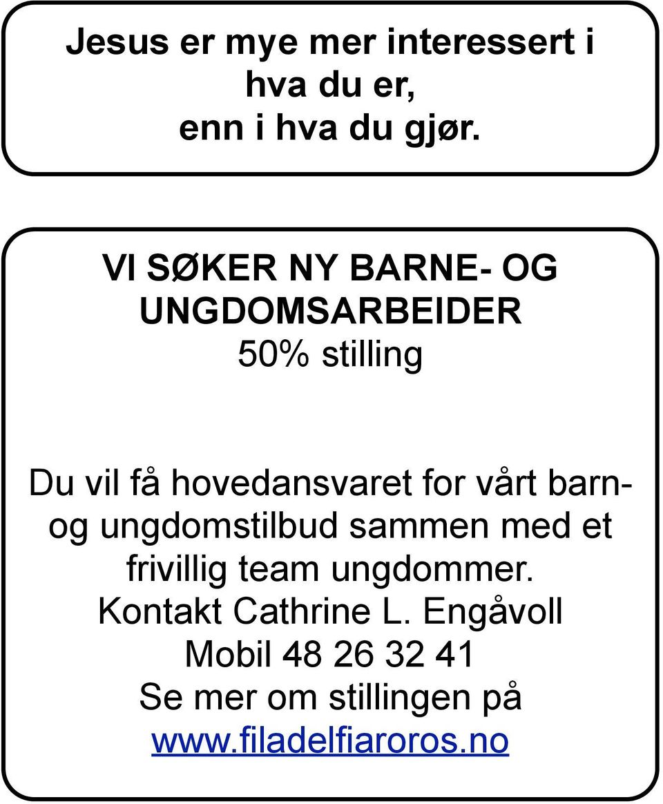 for vårt barnog ungdomstilbud sammen med et frivillig team ungdommer.