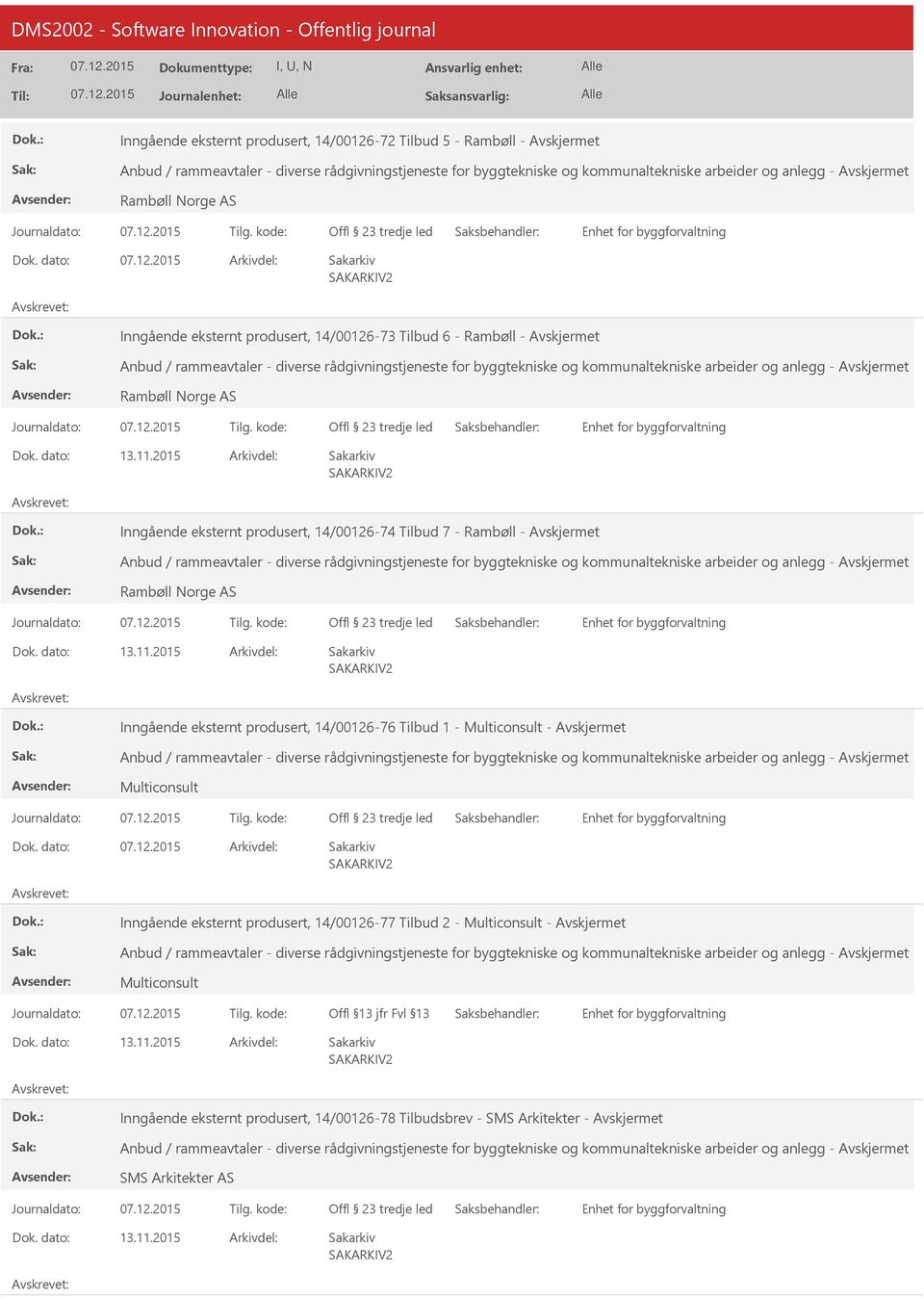 produsert, 14/00126-74 Tilbud 7 - Rambøll - Anbud / rammeavtaler - diverse rådgivningstjeneste for byggtekniske og kommunaltekniske arbeider og anlegg - Rambøll Norge AS Inngående eksternt produsert,