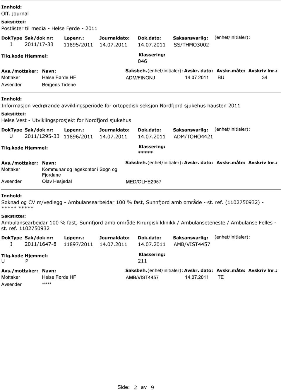 legekontor i Sogn og Fjordane Olav Hesjedal MED/OLHE2957 Søknad og CV m/vedlegg - Ambulansearbeidar 100 % fast, Sunnfjord amb område - st. ref.