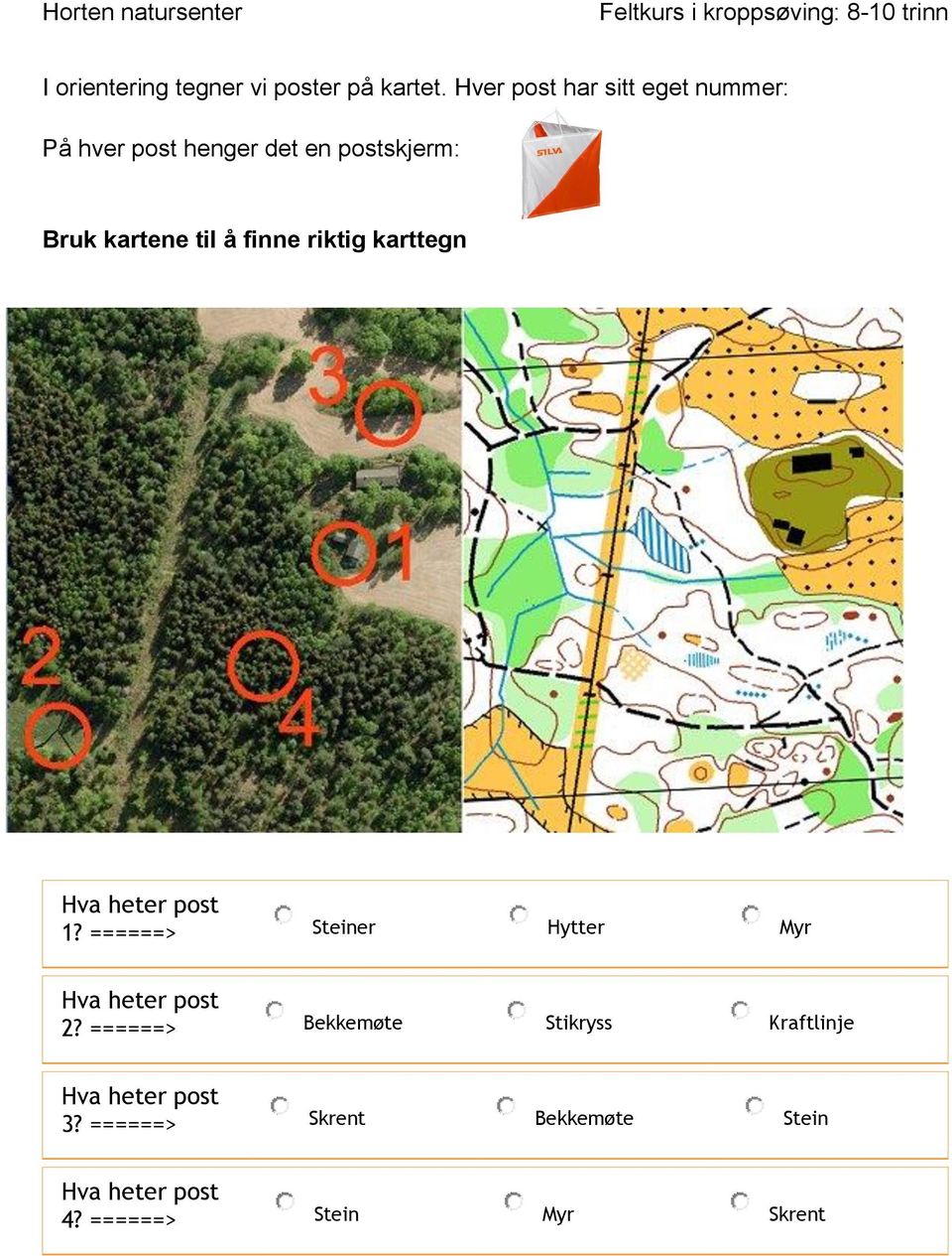 Bruk kartene til å finne riktig karttegn 1?