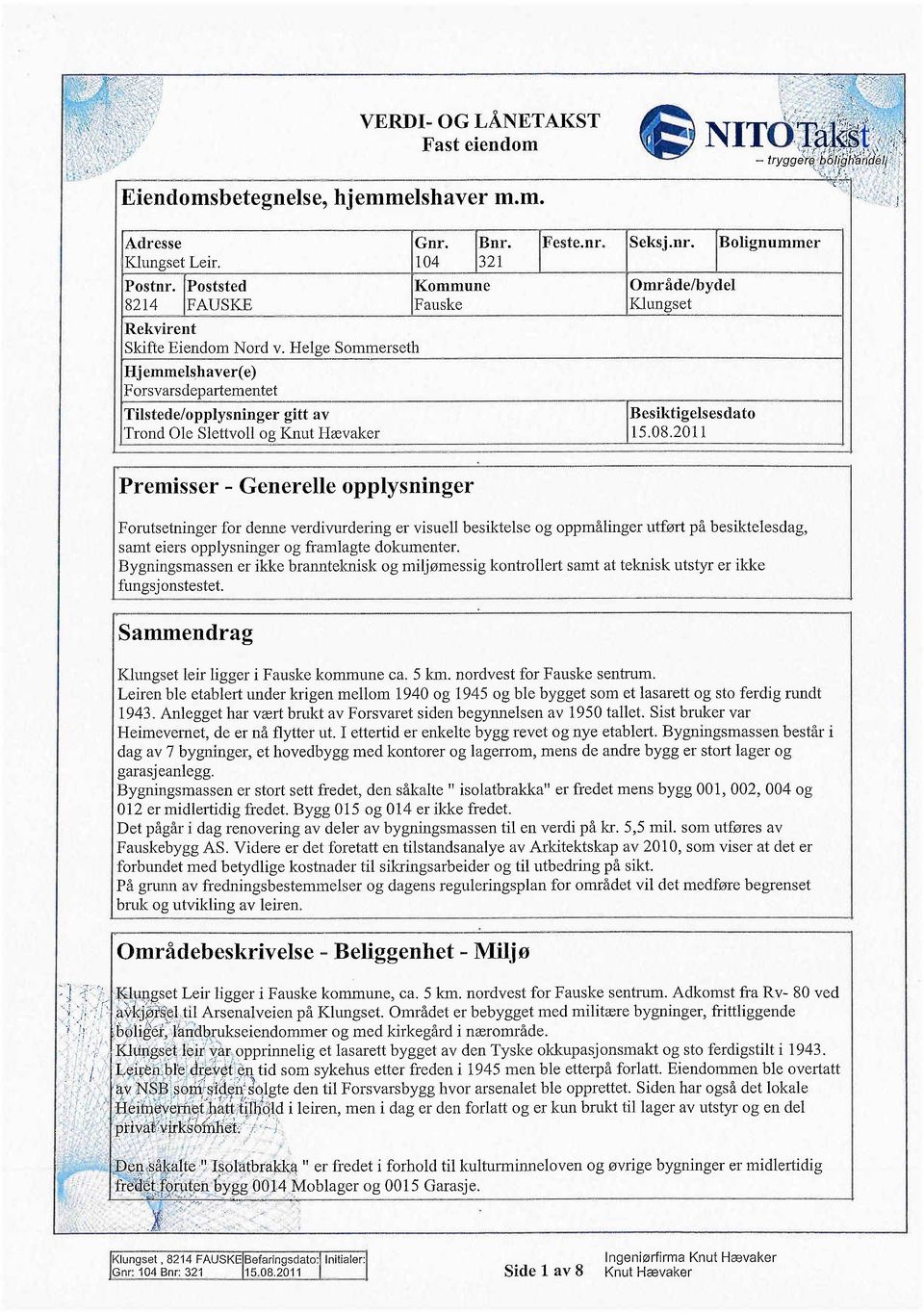 fpoststed Kommune mrådelbydel 8214 FAUSKE Fauske Klungset Rekvirent Skifte Eiendom Nord v.