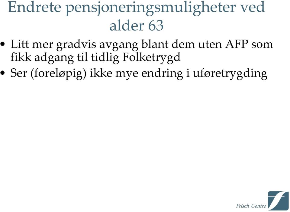 AFP som fikk adgang til tidlig Folketrygd